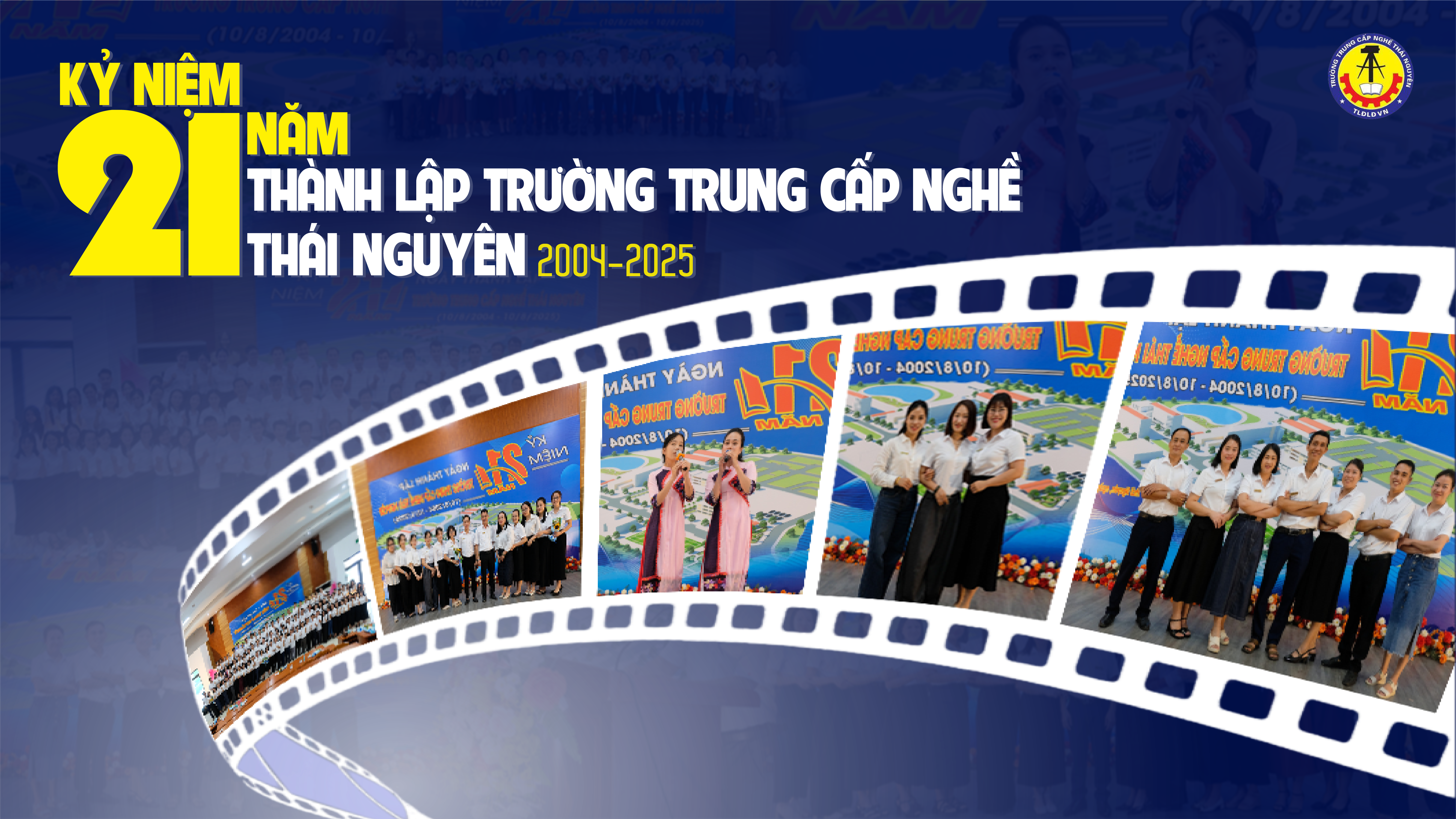 KỶ NIỆM 21 NĂM THÀNH LẬP TRƯỜNG TRUNG CẤP NGHỀ THÁI NGUYÊN: DẤU ẤN TỰ HÀO – KHÁT VỌNG VƯƠN CAO